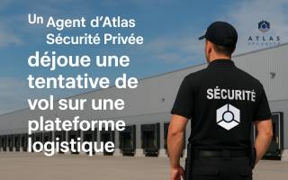 PROFESSIONNALISME ET VIGILANCE - Un agent d’Atlas Sécurité Privée déjoue une tentative de vol sur une plateforme logistique