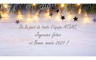 Toute l'équipe d'Atlas vous souhaite de joyeuses fêtes & une bonne année 2021 !